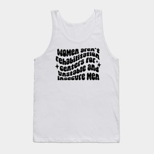 Women aren't rehabilitation centers Tank Top